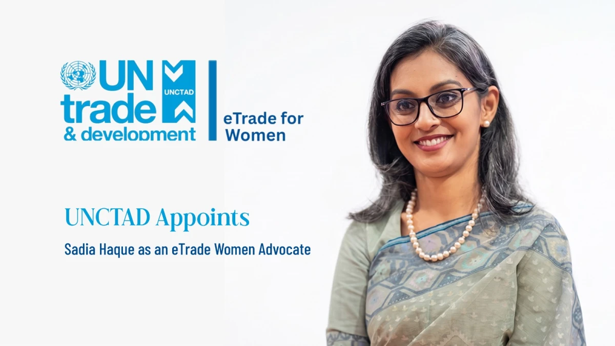 Sadia Haque named UN eTrade Advocate