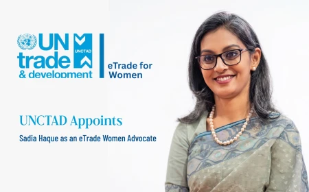 Sadia Haque named UN eTrade Advocate