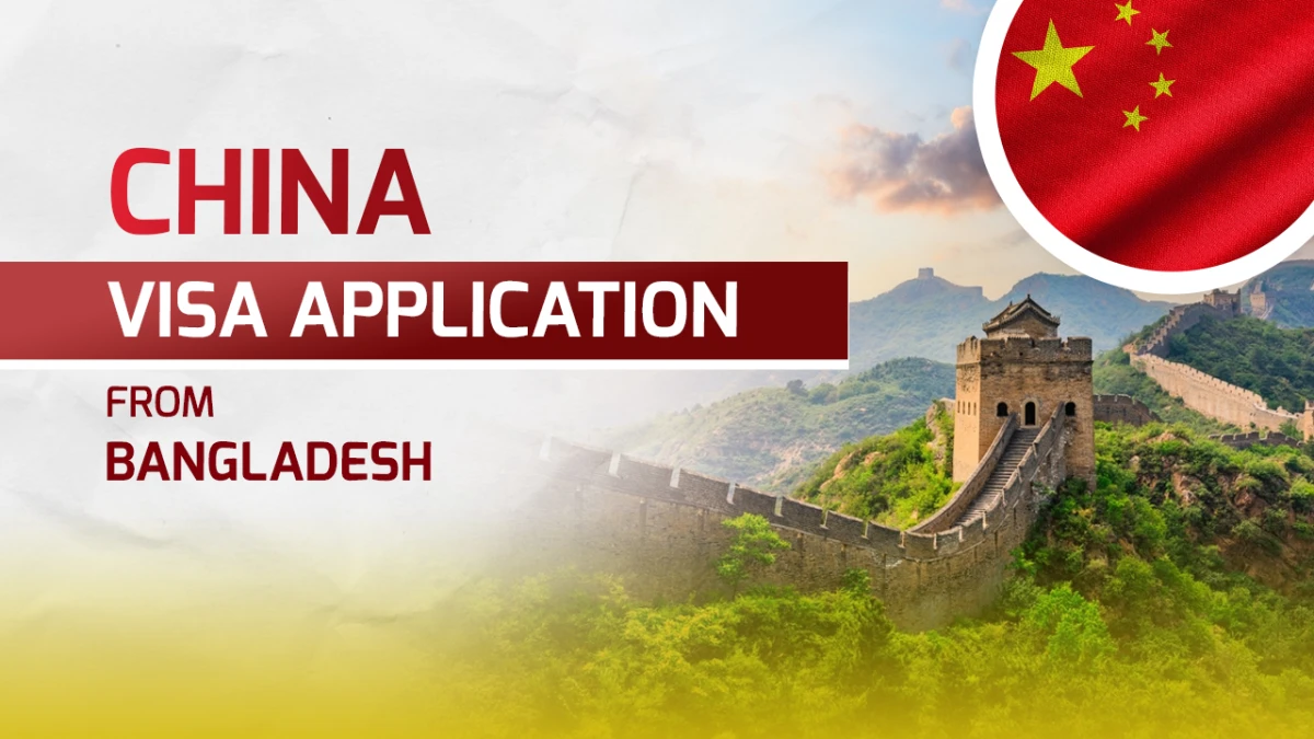 Chinese visa guide for Bangladeshi citizens 